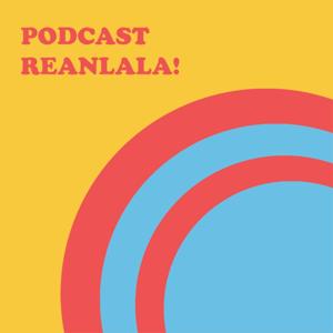 Podcast ReanLala