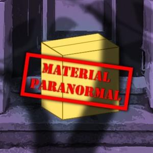 Material Paranormal
