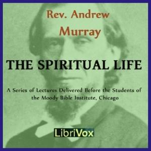 Spiritual Life, The by Andrew Murray (1828 - 1917)