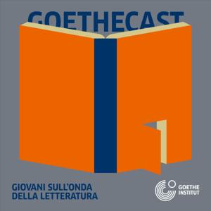 Goethecast. Giovani sull’onda della letteratura