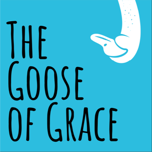 The Goose of Grace