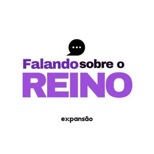 Falando sobre o Reino | Expansão