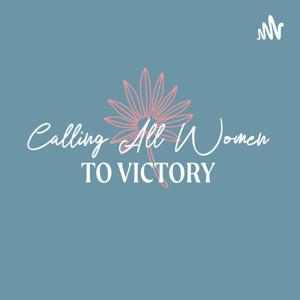 Calling All Women To Victory