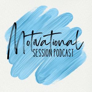 Motivational Session Podcast