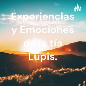 Experiencias y Emociones de la tía Lupis.