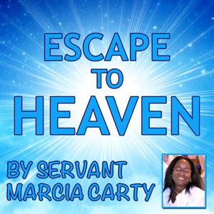 Escape to Heaven with Servant Marcia Carty