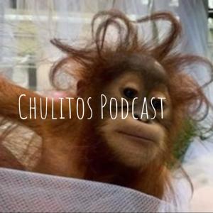 Chulitos Podcast