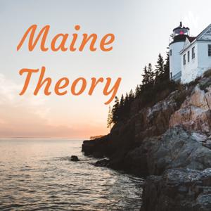 Maine Theory