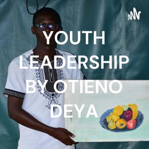YOUTH LEADERSHIP BY OTIENO DEYA