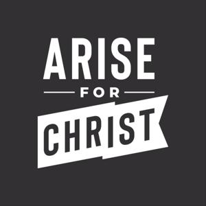 Arise for Christ by Arise for Christ