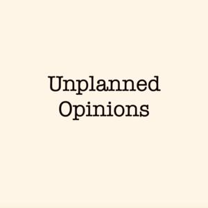 Unplanned Opinions