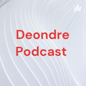 Deondre Podcast