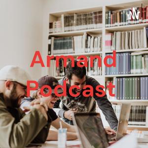 Armand Podcast