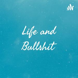 Life and Bullshit