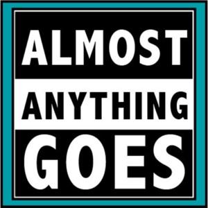 Almost Anything Goes