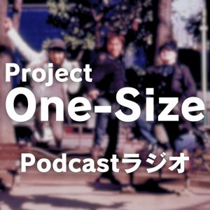 Podcastラジオ by Project One-Size