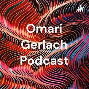 Omari Gerlach Podcast