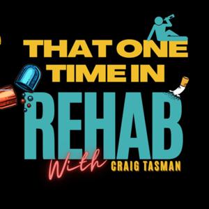 That One Time in Rehab