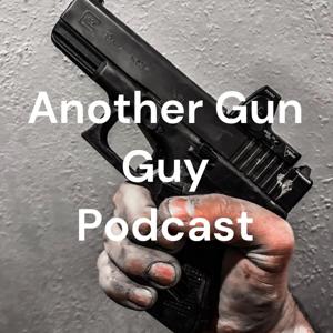 Another Gun Guy Podcast