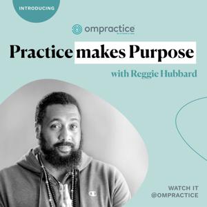 Ompractice Presents: Practice Makes Purpose