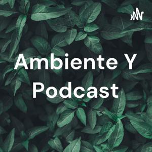 Ambiente Y Podcast