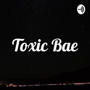 Toxic Bae