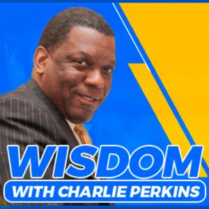 Wisdom with Charlie Perkins