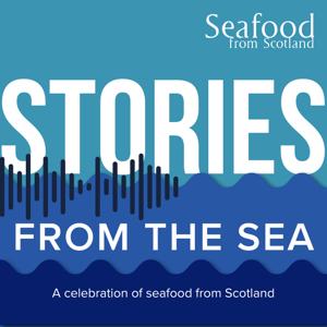 Stories from the Sea: A celebration of seafood from Scotland.