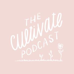 The Cultivate Podcast