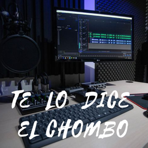 Te lo Dice El Chombo