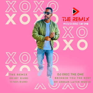 THE REMIX WITH DJ ERIC THE ONE