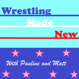 Wrestling Made New