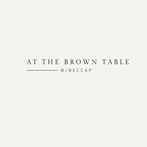 At The Brown Table