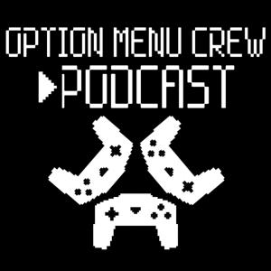 Option Menu Crew Podcast