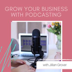 Grow Your Business with Podcasting