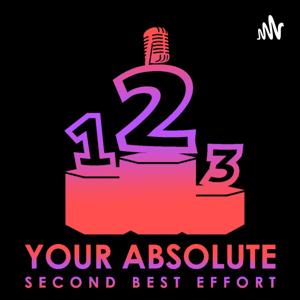 Your Absolute Second Best Effort