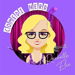 Comedi Nerd with Rachelle Elie