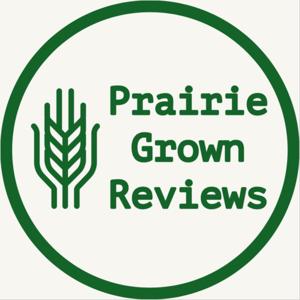 Prairie Grown Reviews: The Podcast