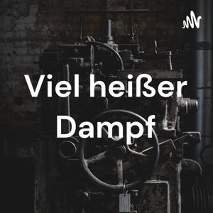 Viel heißer Dampf