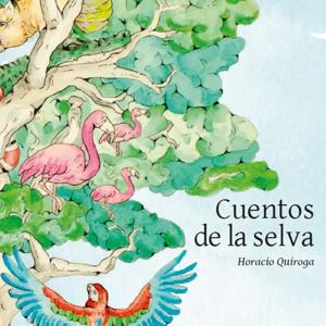 Cuentos de la selva, de Horacio Quiroga. by AudioLibros Dami y Vale