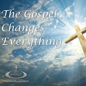 The Gospel Changes Everything