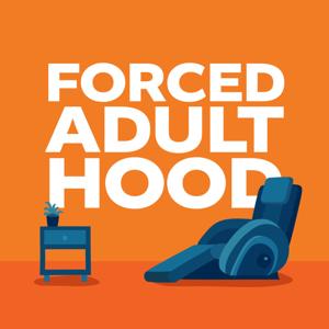 Forced Adulthood Podcast