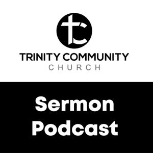 Trinity Community Church Sermons