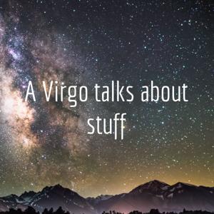 A Virgo talks about stuff