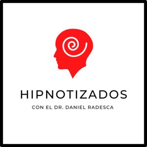 Hipnotizados: Cambia tu Mente con Hipnosis