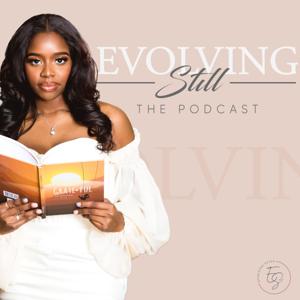 Evolving Still: The Podcast