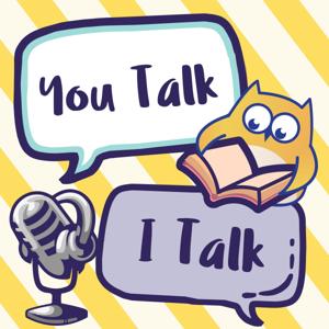 You Talk, I Talk