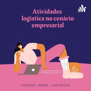 Atividades Logística No Cenário Empresarial