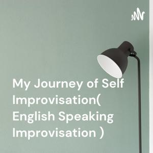 My Journey of Self Improvisation( English Speaking Improvisation )