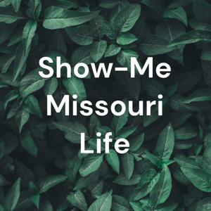 Show-Me Missouri Life